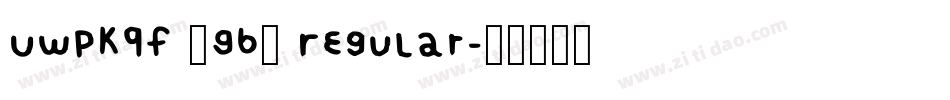 UWPK9F (GB) Regular字体转换